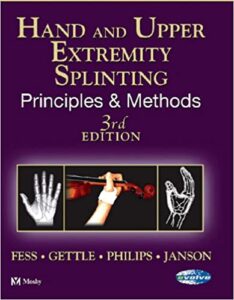 HAND AND UPPER EXTREMITY SPLINTING PRINCIPLES METHODS THIRD EDITION