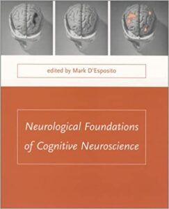 NEUROLOGICAL FOUNDATIONS OF COGNITIVE NEUROSCIENCE