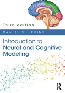 Introduction to Neural and Cognitive Modeling 3rd Edition
