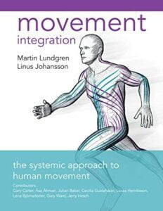 Movement Integration The Systemic Approach to Human Movement