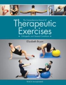The Comprehensive Manual of Therapeutic Exercises Orthopedic and General